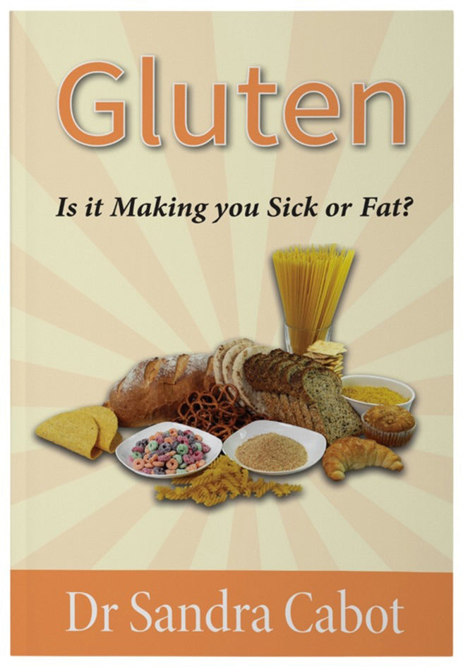 Gluten: Is it Making you Sick or Fat by Dr Sandra Cabot