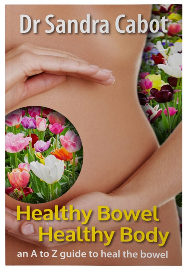 Healthy Bowel Healthy Body: An A to Z Guide by Dr Sandra Cabot